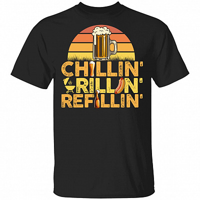 Chillin Grillin Refillin T-Shirt - Grill And Chill Shirt, Black, Unisex T-Shirt