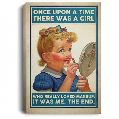Once Upon A Time There Was A Girl Who Really Loved Makeup Wrapped Framed Canvas Prints - Unframed Poster, White, 0.75'' Framed Canvas