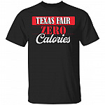 Texas Fair Zero Calories T-Shirt - Funny State Fair Of Texas Shirt, Black, Unisex T-Shirt Texas Fair Zero Calories T-Shirt - Funny State Fair Of Texas Shirt, Black, Unisex T-Shirt