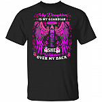 My Daughter Is Guardian Angel She Watch Me Over My Back Pink T-shirt, Black, Unisex T-Shirt