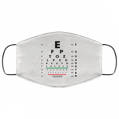 Eye Chart If You Can Read This You Are Too Close Washable Reusable Custom - Printed Cloth Face Mask Cover, White, Cloth Face Mask