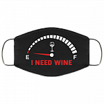 I Need Wine - Will Remove for Wine Washable Reusable Custom - Printed Cloth Face Mask Cover, White, Cloth Face Cover