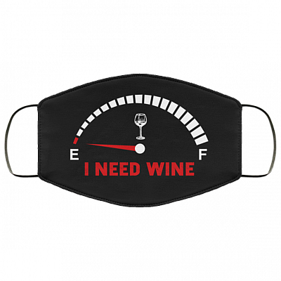 I Need Wine - Will Remove for Wine Washable Reusable Custom - Printed Cloth Face Mask Cover, White, Cloth Face Cover