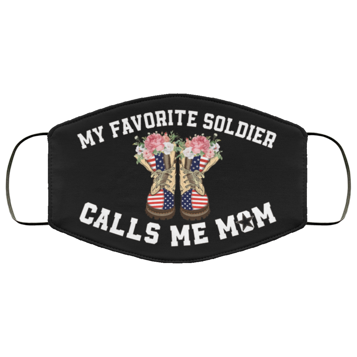 My Favorite Soldier Calls Me Mom Washable Reusable Custom - Printed Cloth Face Mask Cover, Black, Cloth Face Cover My Favorite Soldier Calls Me Mom Washable Reusable Custom - Printed Cloth Face Mask Cover, Black, Cloth Face Cover