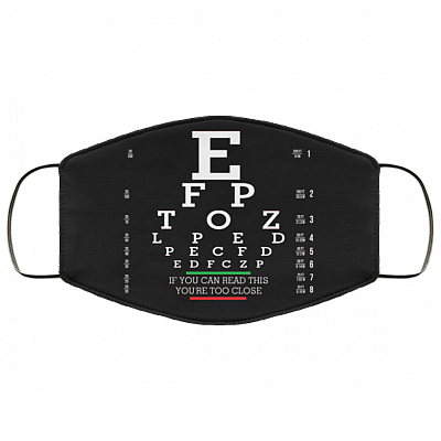 Eye Chart If You Can Read This You're Too Close Washable Reusable Custom - Printed Cloth Face Mask Cover, Black, Cloth Face Mask
