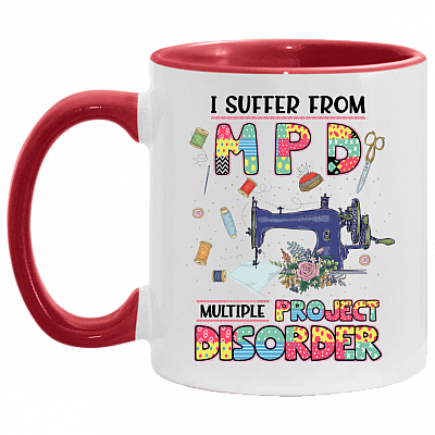 I Suffer from Mpd Multiple Project Disorder Ceramic Coffee Mug - Beer Stein - Water Bottle, White/Red, 11 oz. Accent Mug