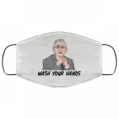 Wash Your Hand Anthony Fauci Washable Reusable Custom – Printed Cloth Face Mask Cover, White, Cloth Face Cover