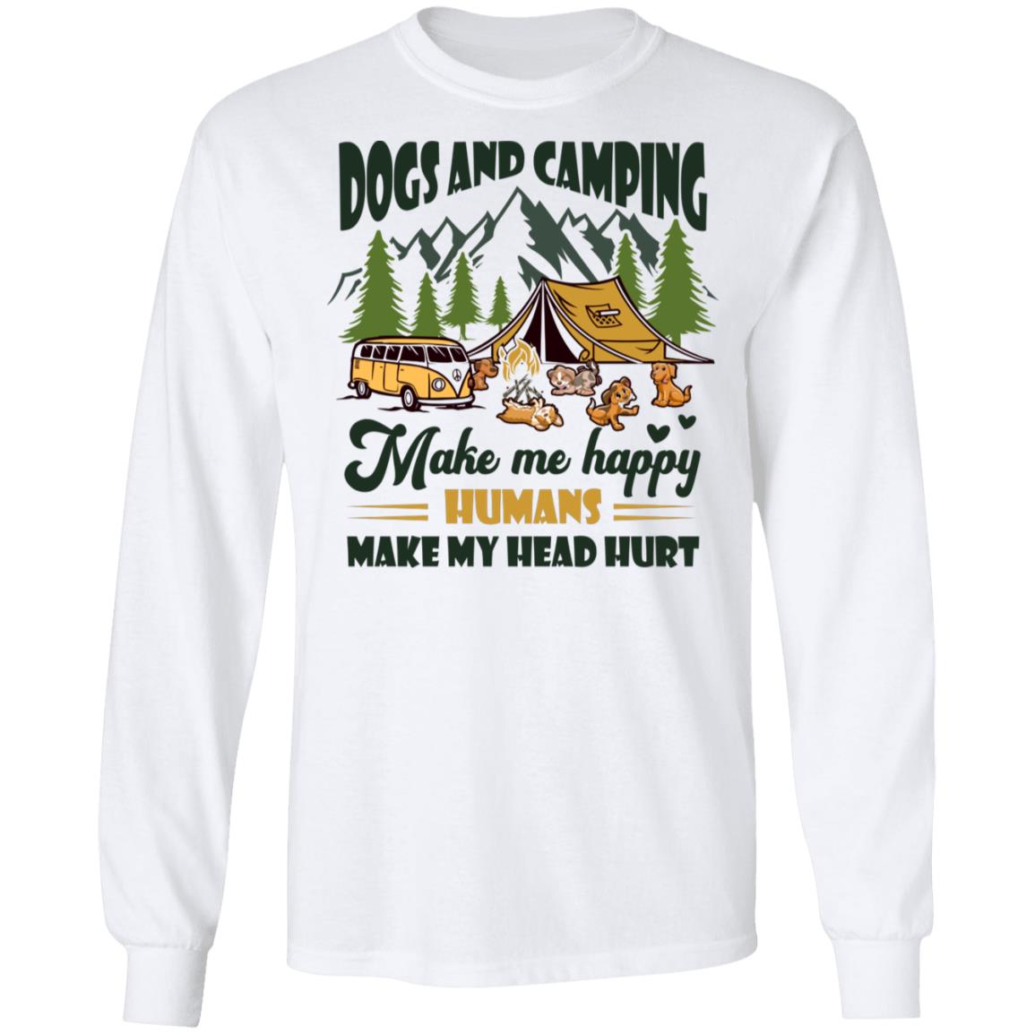 Dogs And Camping Make Me Happy Humans Make My Head Hurt Hoodie - Sweatshirt - Long Sleeve, White, Long Sleeve Dogs And Camping Make Me Happy Humans Make My Head Hurt Hoodie - Sweatshirt - Long Sleeve, White, Long Sleeve
