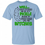 Well Paint Me Green And Call Me A Pickle T-Shirt - Funny Pickle Girl Shirt, Light Blue, Unisex T-Shirt