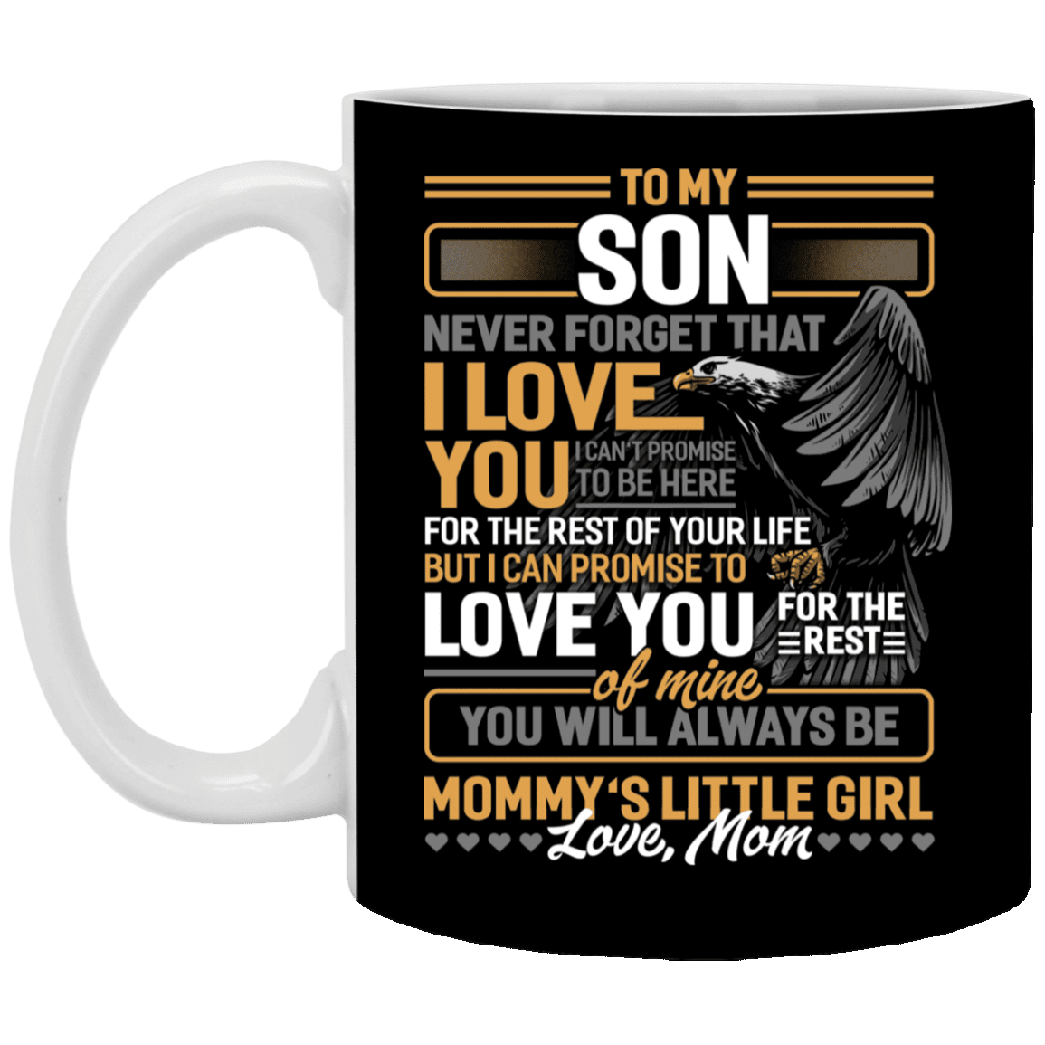 To My Son Never Forget That I Love You From Mom Eagle Ceramic Coffee Mug - Beer Stein - Water Bottle, Black, 11 oz. White Mug