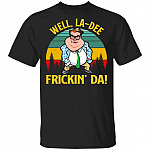 Funny Matt Well La-Dee Frickin’ Da Foley Vintage T-Shirt - Funny Movie Shirt, Black, Unisex T-Shirt