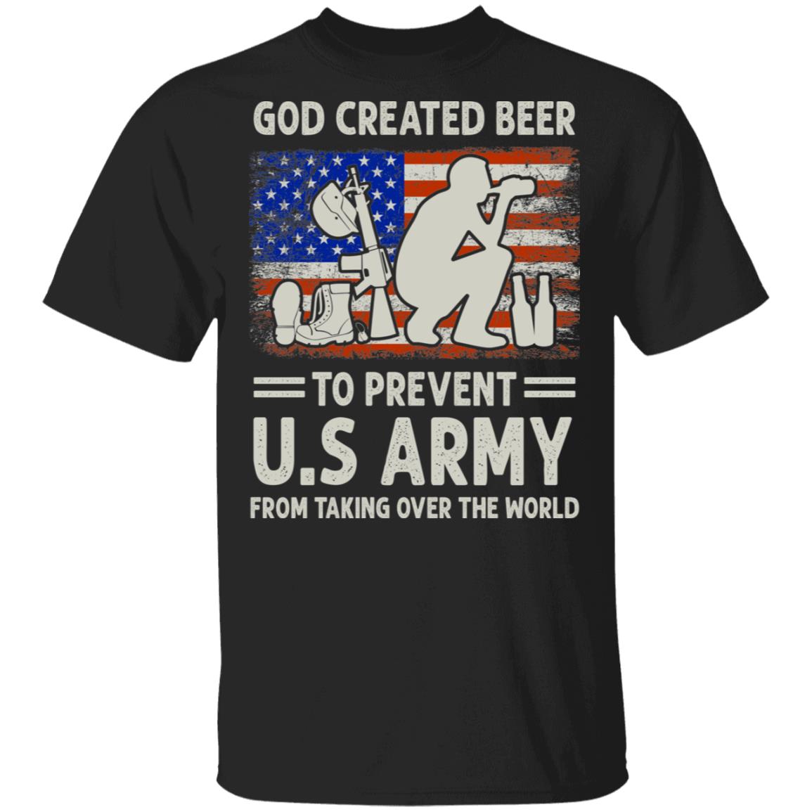 God Created Beer To Prevent Us Army From Taking Over The World T-Shirt - Funny Veteran Shirt, Black, Unisex T-Shirt