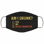 Am I Drunk - Bitchimight Be - Washable Reusable Custom Printed Cloth Face Mask Cover, White, Cloth Face Cover Am I Drunk - Bitchimight Be - Washable Reusable Custom Printed Cloth Face Mask Cover, White, Cloth Face Cover