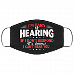 I'm Hard Of Hearing If I Don't Respond It's Because I Can't Hear You Washable Reusable Custom - Cloth Face Mask, Black, Cloth Face Cover I'm Hard Of Hearing If I Don't Respond It's Because I Can't Hear You Washable Reusable Custom - Cloth Face Mask, Black, Cloth Face Cover