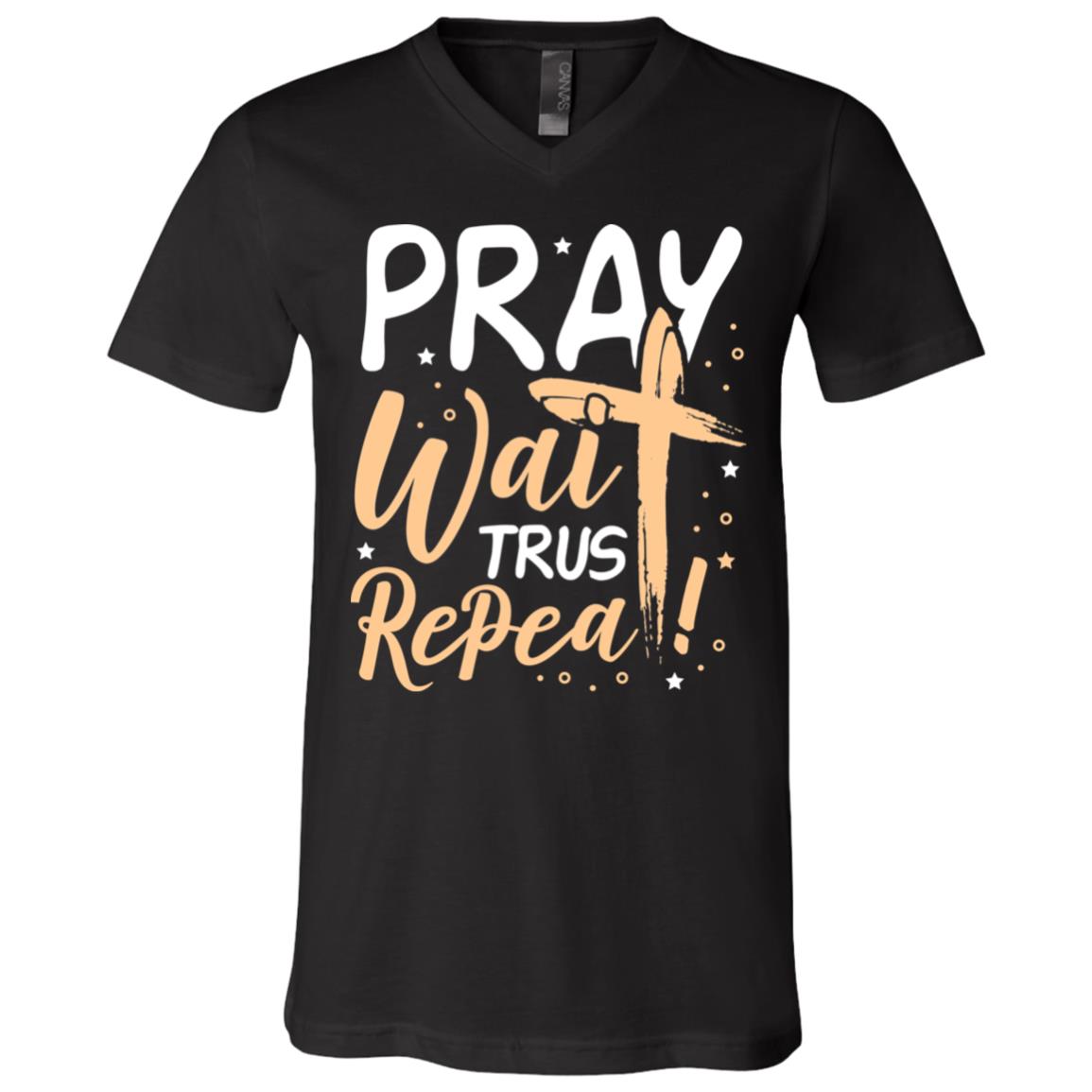 Pray Wait Trust Repeat God Jesus Waymaker Christian T-shirt - V-Neck Tee, Black, V-Neck T-Shirt