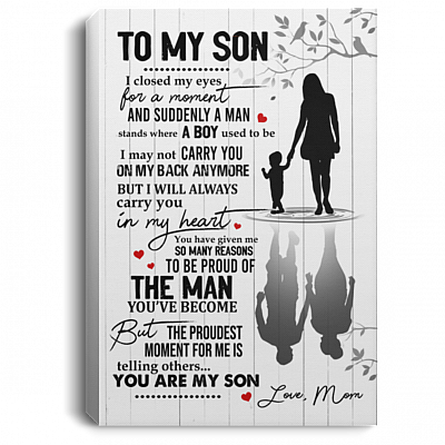 To My Son I Closed My Eyes For A Moment And Suddenly A Woman Stands Framed Canvas - Unframed Poster - Son Birthday Gift, White, 0.75'' Framed Canvas