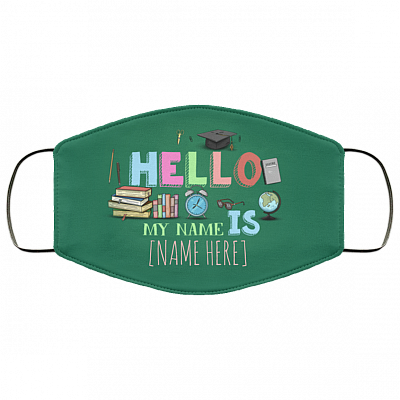 Personalized Hello My Name Is Teacher Gift Washable Reusable Custom Printed Cloth Face Mask Cover, White, Cloth Face Cover