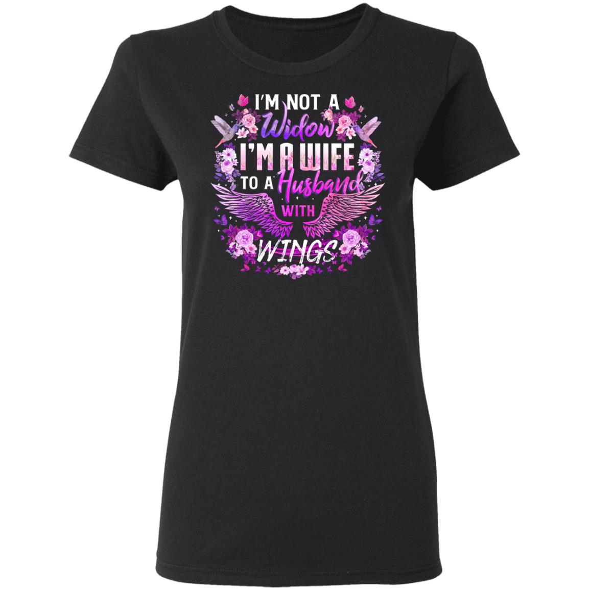 I'm Not A Widow I'm A Wife To A Husband With Wings Lady T-Shirt for Women - Sympathy Gift, Black, Ladies T-Shirt