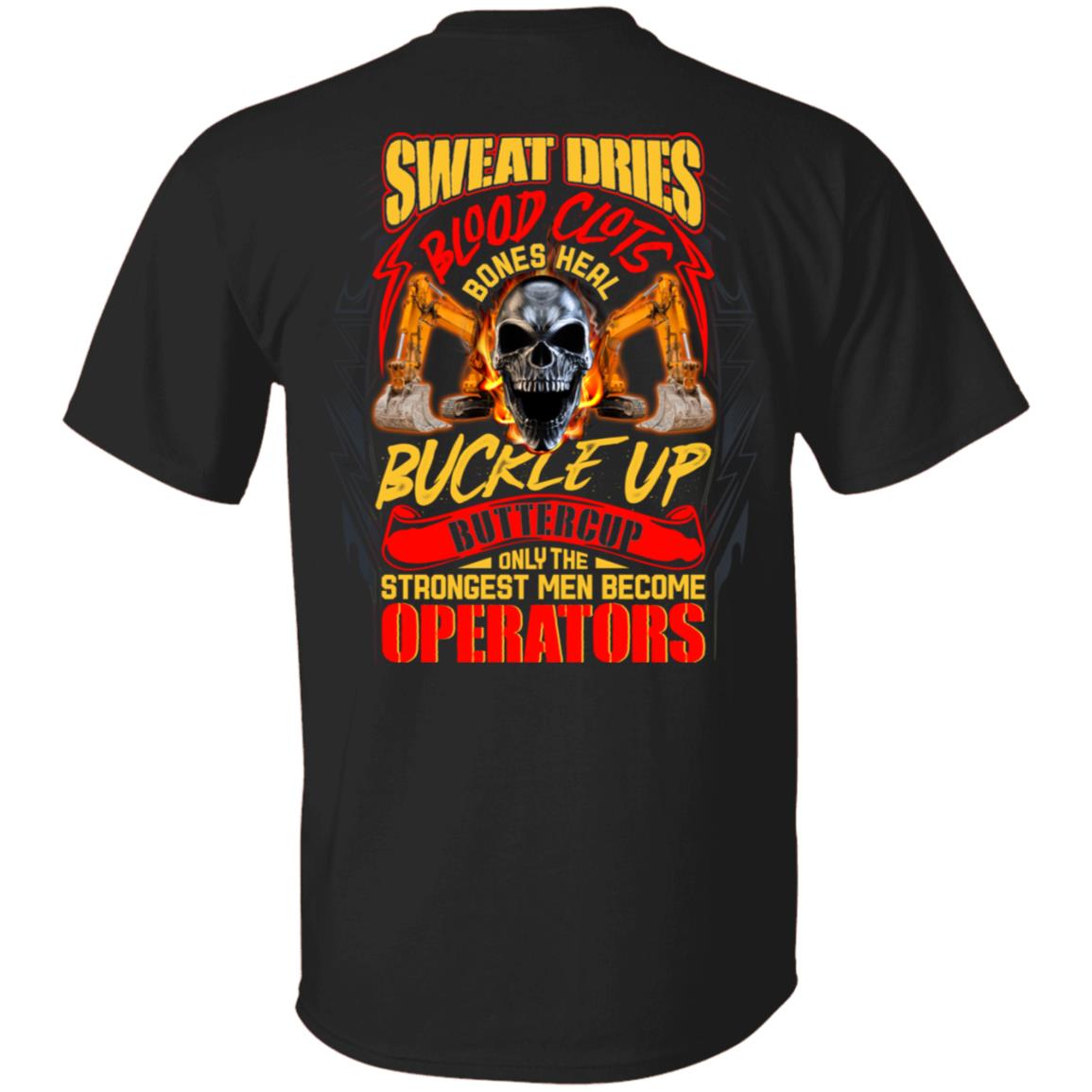 Buckle Up Buttercup Shirt - The Strongest Man Become Operators Heavy Equipment Operator T-shirt - Excavator Shirt, Black, Unisex T-Shirt