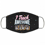 I Teach Awesome Kids Quarantine 2020 Washable Reusable Custom – Printed Cloth Face Mask Cover, Black, Cloth Face Mask