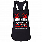 These Boobs Are Taken By A Crazy And Sexy Grumpy Old Man Cotton Tank Top Tee - Ladies Racerback Tank - Funny Grumpy Old Man Daughter Shirt, Black, Ladies Racerback Tank