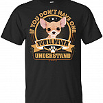 If-You Don't Have One You Never Understand Chihuahua T-Shirt, Unisex T-Shirt, Black