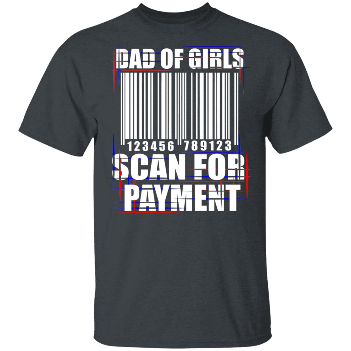Dad of Girls Scan for Permission Funny Dad T-Shirt - Barcode Shirts Men, Dark Heather, Unisex T-Shirt
