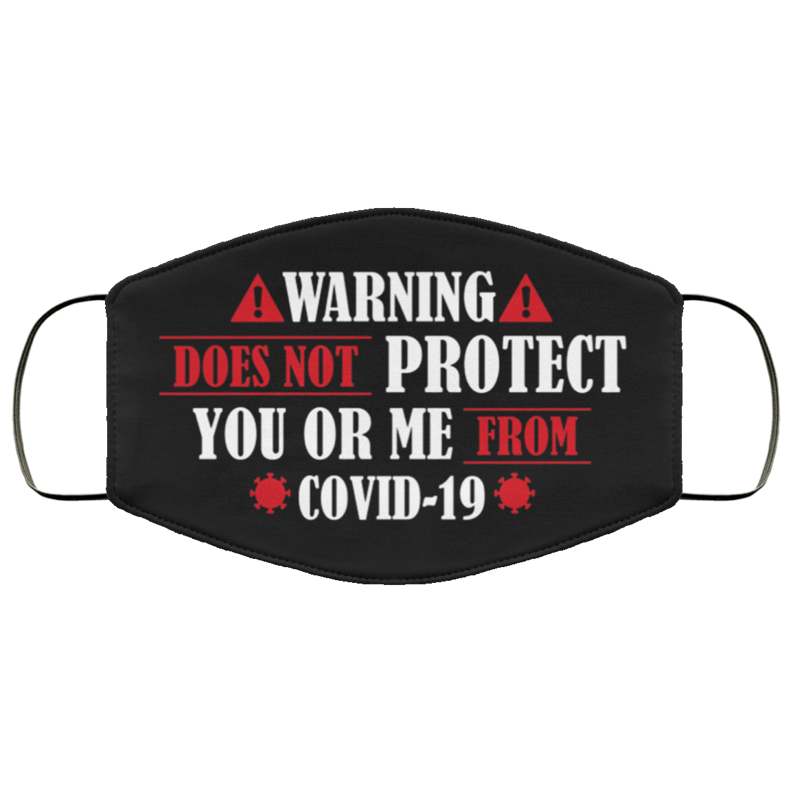 Warning Does Not Protect You Or Me From Covid-19 Washable Reusable Custom - Printed Cloth Face Mask Cover, Black, Cloth Face Cover Warning Does Not Protect You Or Me From Covid-19 Washable Reusable Custom - Printed Cloth Face Mask Cover, Black, Cloth Face Cover