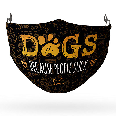 Alternative view of Dogs Because People Suck - Dog Lover Face Mask - Washable Reusable – Printed Cloth Face Mask Cover