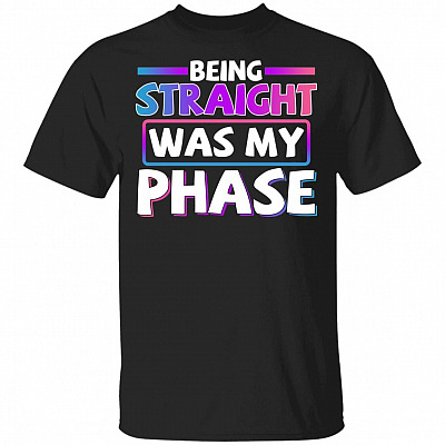 Being Straight Was The Phase LGBTQ Bisexual Pride Lesbian Gay T-shirt, Black, Unisex T-Shirt