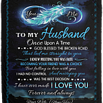 Personalized To My Husband Once Upon A Time God Blessed The Broken Road That Led Me Straight To You Fleece Blanket, White, Cozy Plush Fleece Blanket - 50x60 Personalized To My Husband Once Upon A Time God Blessed The Broken Road That Led Me Straight To You Fleece Blanket, White, Cozy Plush Fleece Blanket - 50x60