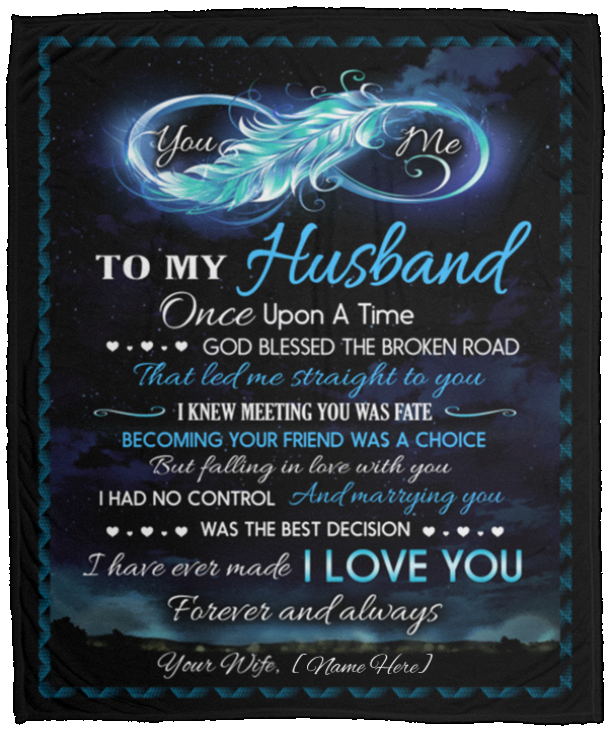 Personalized To My Husband Once Upon A Time God Blessed The Broken Road That Led Me Straight To You Fleece Blanket, White, Cozy Plush Fleece Blanket - 50x60 Personalized To My Husband Once Upon A Time God Blessed The Broken Road That Led Me Straight To You Fleece Blanket, White, Cozy Plush Fleece Blanket - 50x60
