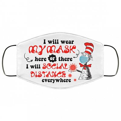 I Will Wear My Mask Here Or There I Will Social Distance Anywhere Covid Awareness Face Mask, White, Cloth Face Mask