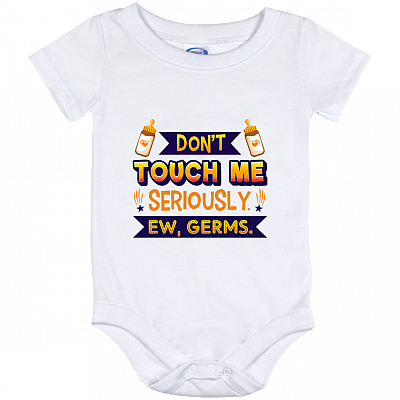 Don't Touch Me Seriously Ew Germs Cute Baby Onesie - Baby Infant Bodysuit, White, Baby Onesie - 12 Month