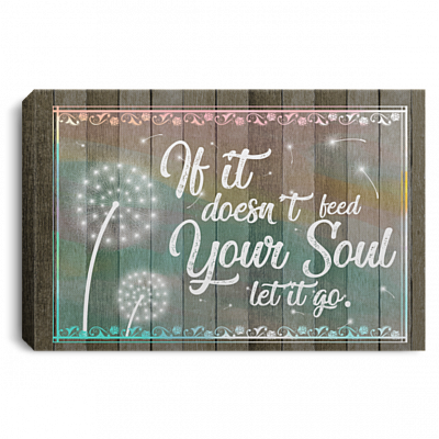 If It Doesn't Feed Your Soul Let It Go Wrapped Framed Canvas Prints – Unframed Poster, White, 0.75'' Framed Canvas