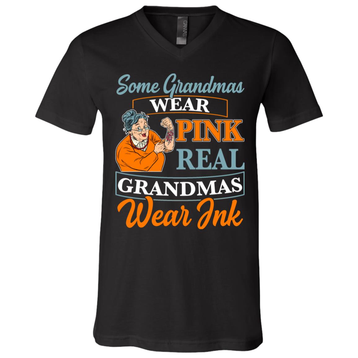 Some Grandmas Wear Pink Real Grandmas Wear Ink T-Shirt - V-Neck Shirt, Black, V-Neck T-Shirt