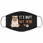 It's Ruff Out Here Funny Dog Mom Gift Washable Reusable Custom – Printed Cloth Face Mask Cover, White, Cloth Face Mask