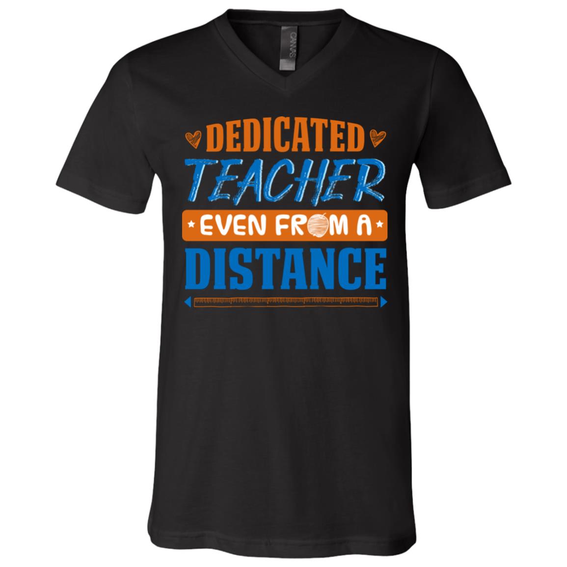Dedicated Teacher Even from a Distance Teacher Gift T-Shirt - V Neck, Black, V-Neck T-Shirt