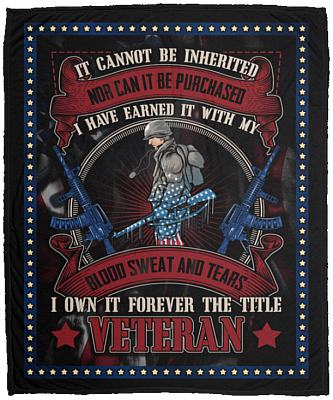It Cannot Be Inherited Nor Can It Be Purchased Veteran Fleece Blanket - Premium Sherpa Blanket - Woven Blanket, White, Cozy Plush Fleece Blanket - 50x60