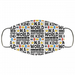 In a World Where You Can Be Anything Be Kind Washable Reusable Custom - Printed Cloth Face Mask Cover, White, Cloth Face Cover