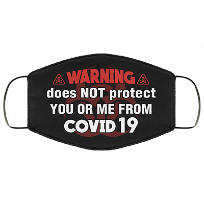 Warning Does Not Protect You Or Me From Covid-19 Reusable Custom - Printed Cloth Face Mask Cover, Black, Cloth Face Cover