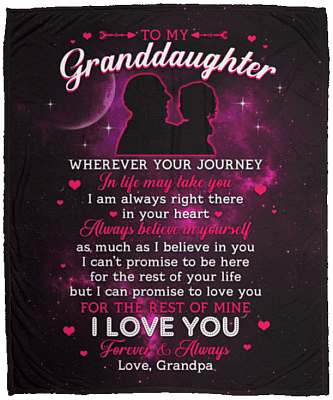 From Grandpa To My Granddaughter Wherever Your Journey In Life May Take You Fleece Blanket - Premium Sherpa Blanket, White, Cozy Plush Fleece Blanket - 50x60