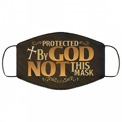 Protected by God Not This Mask Washable Reusable Custom - Printed Cloth Face Mask Cover, Black, Cloth Face Cover