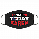 Not Today Karen Washable Reusable Custom - Printed Cloth Face Mask Cover, Black, Cloth Face Cover