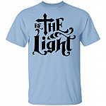 Be The Light Shirt - Christian T-Shirt Cross Shirt Psalm Religious Faith Tee, Light Blue, Unisex T-Shirt