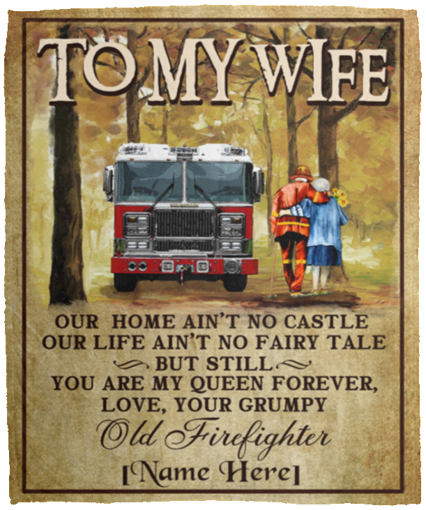 Personalized Old Firefighter to My Wife Our Home Ain't No Castle Fleece Blanket - Sherpa Blanket, White, Cozy Plush Fleece Blanket - 50x60