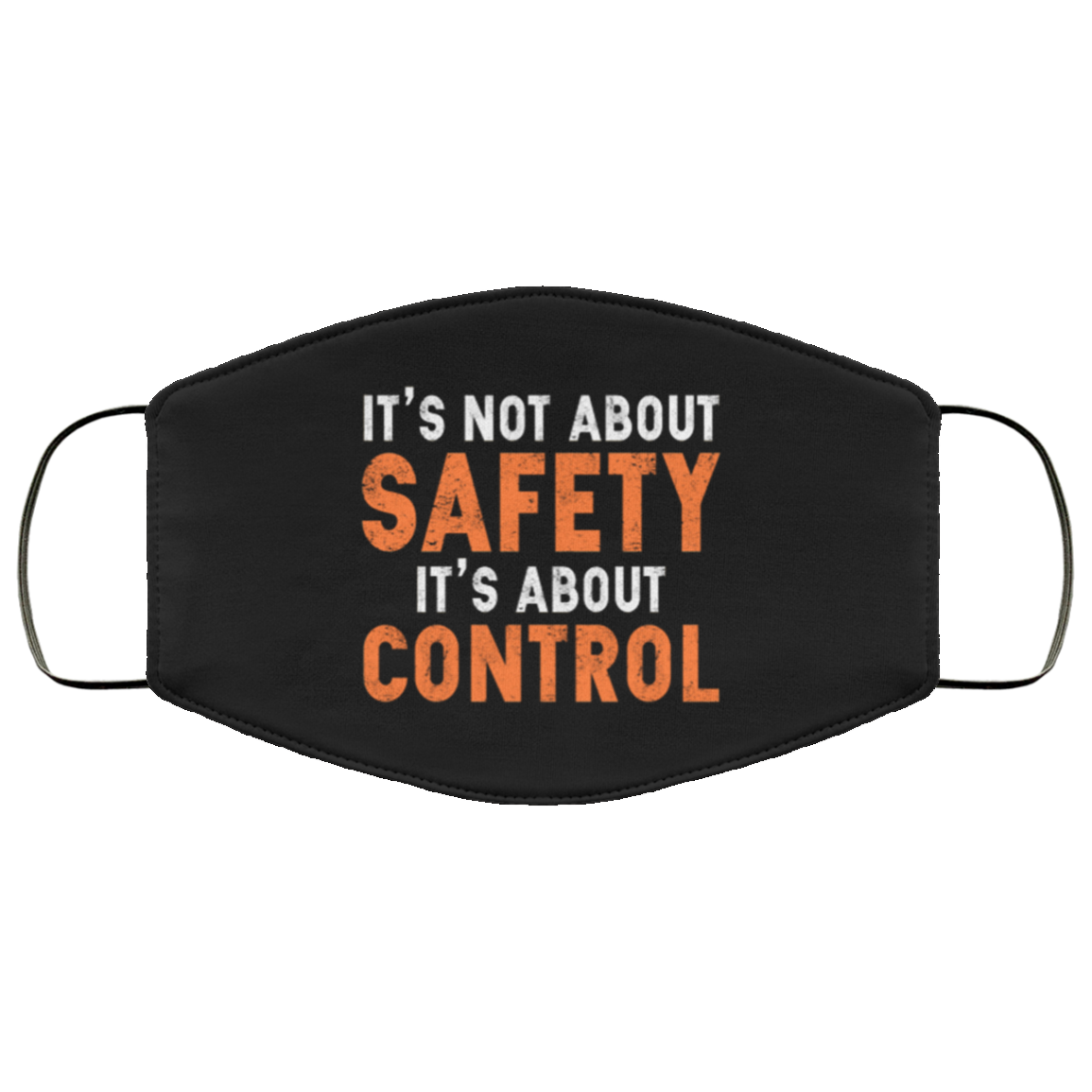 It's Not About Safety It's About Control Anti Virus Washable Reusable Custom - Printed Cloth Face Mask Cover, Black, Cloth Face Cover