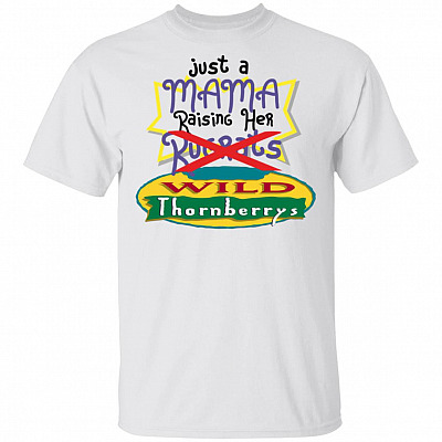 Just A Mama Raising Her Rugrats Wild Thornberrys T-Shirt, White, Unisex T-Shirt