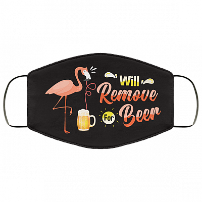 Flamingo Will Remove For Beer Meme Funny Drunk Beer Drinking Saying Flamingo Washable Reusable Custom – Printed Cloth Face Mask Cover, White, Cloth Face Cover