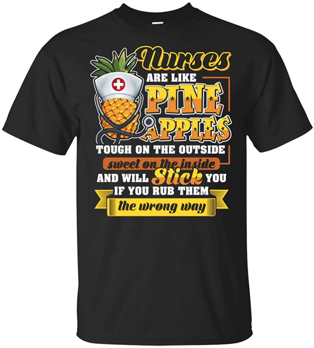 Nurses are Like Pineapples Tough On The Out Side Sweet On The Inside Funny T-Shirt, Unisex T-Shirt, Black Nurses are Like Pineapples Tough On The Out Side Sweet On The Inside Funny T-Shirt, Unisex T-Shirt, Black